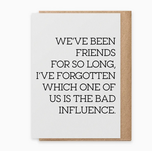 Bad Influence - Greeting Card